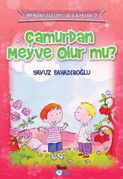 Çamurdan Meyve Olur mu?