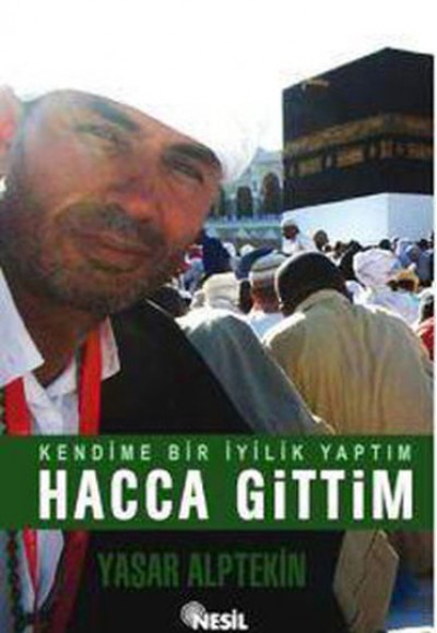 Kendime Bir İyilik Yaptım Hacca Gittim