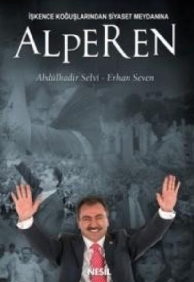 Alperen İşkence Koğuşlarından Siyaset Meydanına