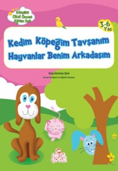 Kedim Köpeğim Tavşanım Hayvanlar Benim Arkadaşım - Etkinlikli Okul Öncesi Eğitim Seti