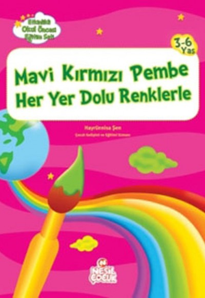 Mavi Kırmızı Pembe Her Yer Dolu Renklerle - Etkinlikli Okul Öncesi Eğitim Seti