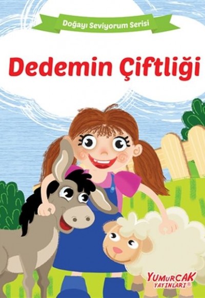 Dedemin Çiftliği - Doğayı Seviyorum Serisi