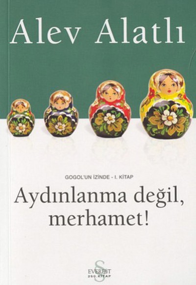 Gogolün İzinde 1 Aydınlanma Değil Merhamet