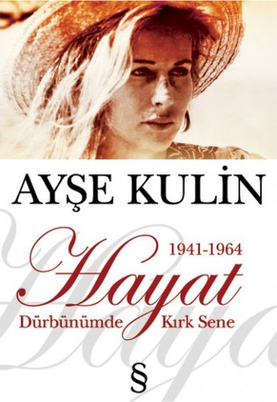 Dürbünümde Kırk Sene 1. Kitap Hayat 1941 1964