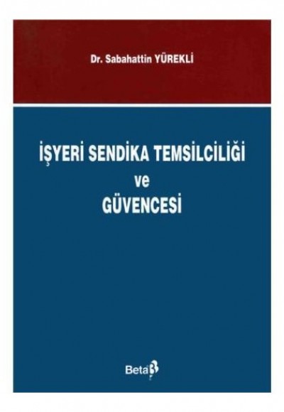 İşyeri Sendika Temsilciliği ve Güvencesi