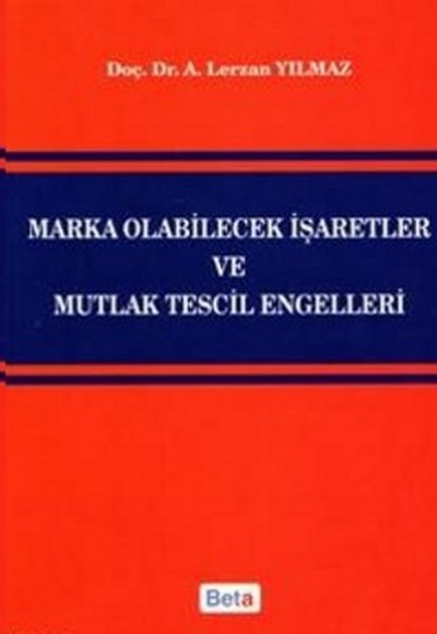 Marka Olabilecek İşaretler ve Mutlak Tescil Engelleri