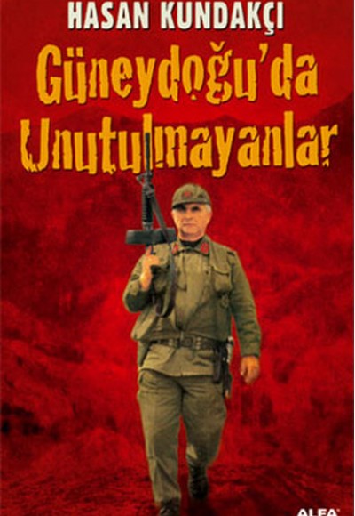 Güneydoğu’da Unutulmayanlar