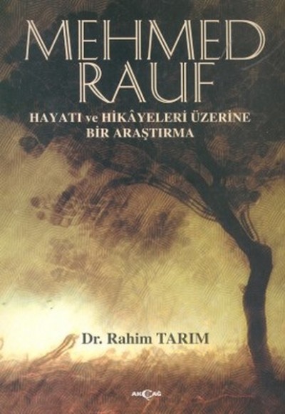 Mehmed Rauf Hayatı ve Hikayeleri Üzerine Bir Araştırma