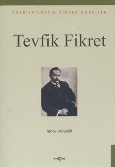 Edebiyatımızın Zirvesindekiler - Tevfik Fikret