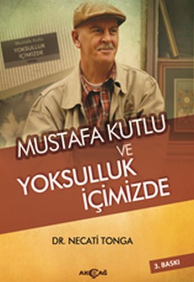 Mustafa Kutlu ve Yoksulluk İçimizde