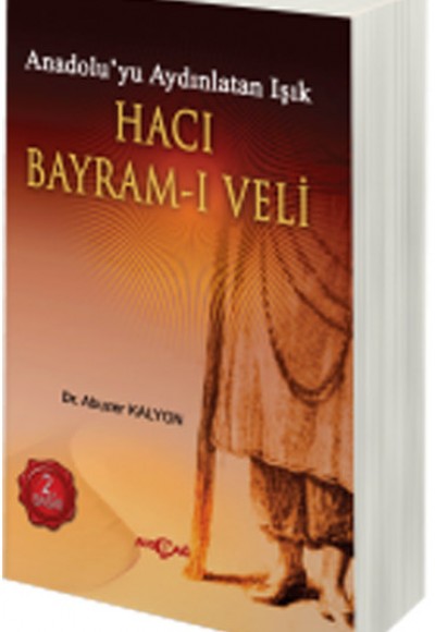 Hacı Bayram-ı Veli Anadolu'yu Aydınlatan Işık