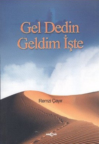 Gel Dedin Geldim İşte