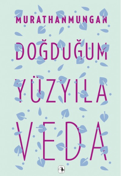 Doğduğum Yüzyıla Veda