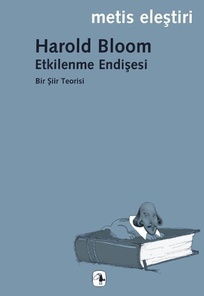 Etkilenme Endişesi  Bir Şiir Teorisi