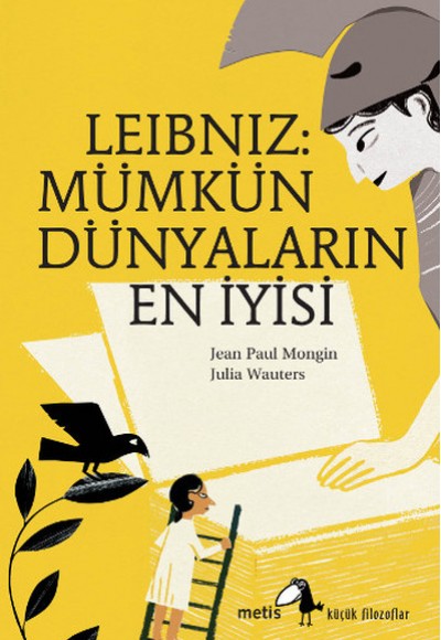 Küçük Filozoflar Dizisi 6 - Leibniz: Mümkün Dünyaların En İyisi