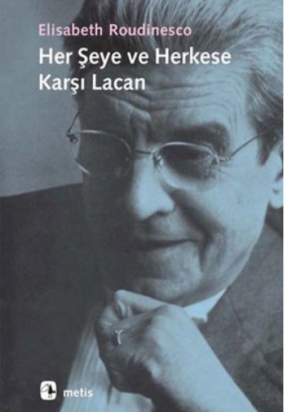 Her Şeye ve Herkese Karşı Lacan