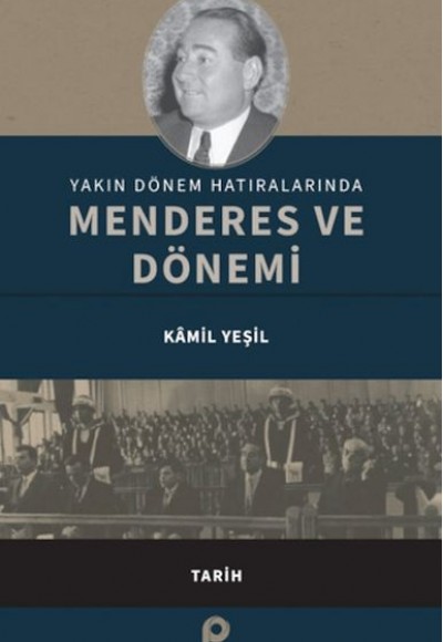 Yakın Dönem Hatıralarında Menderes ve Dönemi