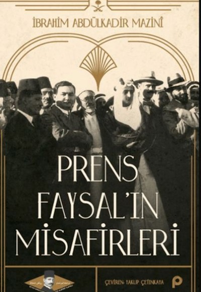 Prens Faysal’ın Misafirleri