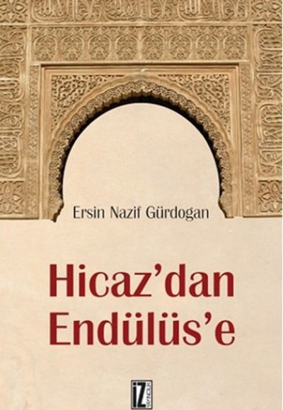 Hicaz’dan Endülüs’e