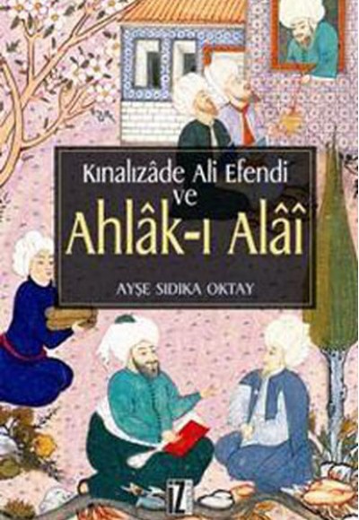 Kınalızade Ali Efendi ve Ahlak-ı Alai