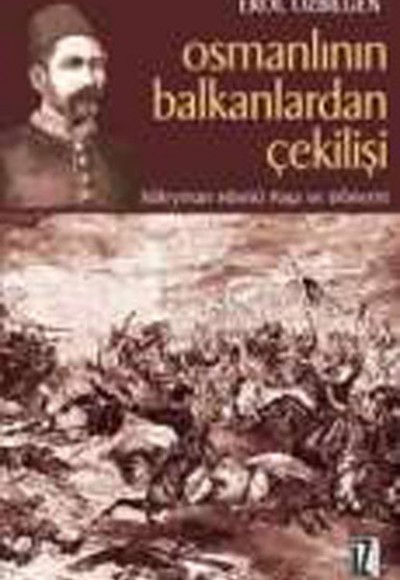 Osmanlının Balkanlardan Çekilişi