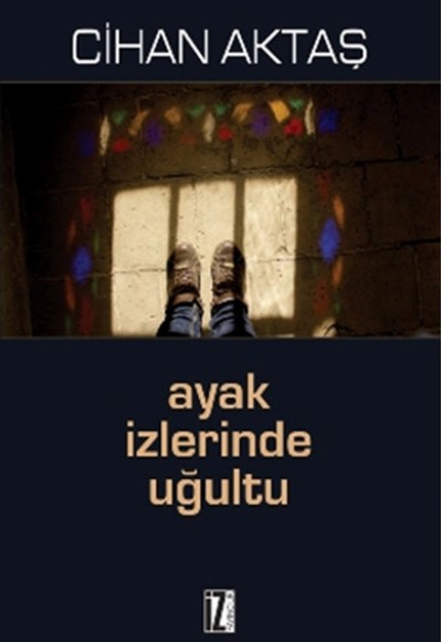 Ayak İzlerinde Uğultu