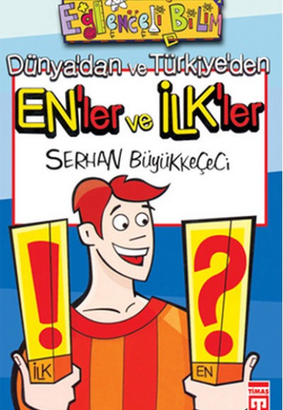 Eğlenceli Bilgi (Bilim) - Enler ve İlkler