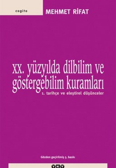 20. Yüzyılda Dilbilim Ve Göstergebilim Kuramları 1 / Tarihçe Ve Eleştirel Düşünceler