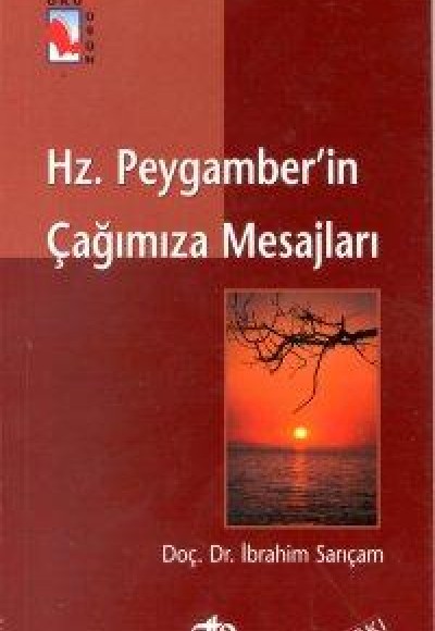 Hz. Peygamber'in Çağımıza Mesajları