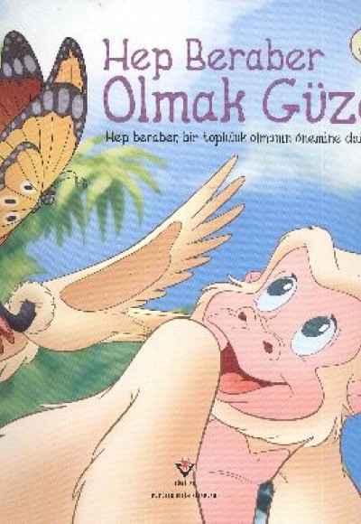 Hep Beraber Olmak Güzel