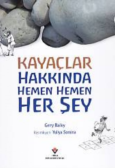 Kayaçlar Hakkında Hemen Hemen Her Şey