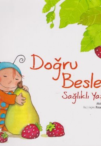 Doğru Beslen Sağlıklı Yaşa!