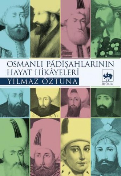 Osmanlı Padişah Hayat Hikayeleri