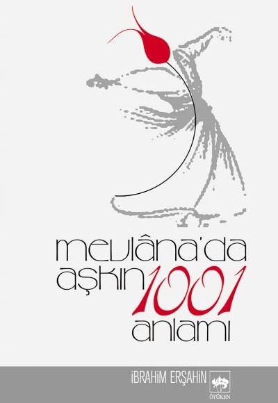 Mevlanada Aşkın 1001 Anlamı