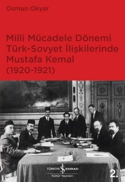 Milli Mücadele Dönemi Türk - Sovyet İlişkilerinde Mustafa Kemal