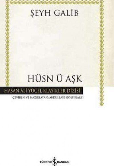 Hüsn ü Aşk - Hasan Ali Yücel Klasikleri (Ciltli)