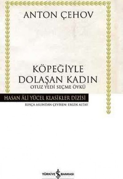 Köpeğiyle Dolaşan Kadın - Hasan Ali Yücel Klasikleri (Ciltli)