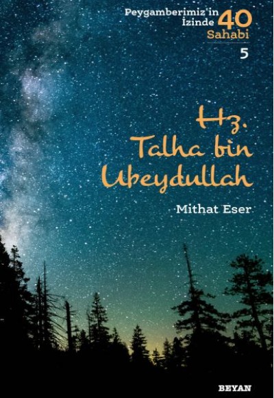 Hz. Talha bin Ubeydullah - Peygamberimiz'in İzinde 40 Sahabi - 5