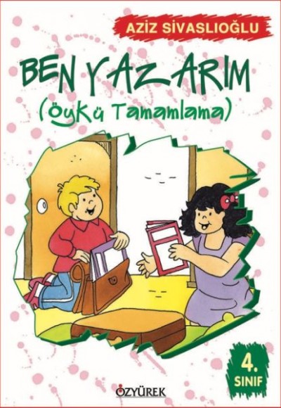 Ben Yazarım (Öykü Tamamlama) 4. Sınıf