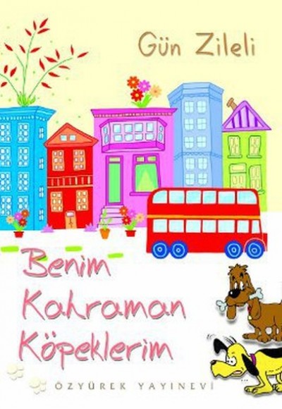 Benim Kahraman Köpeklerim