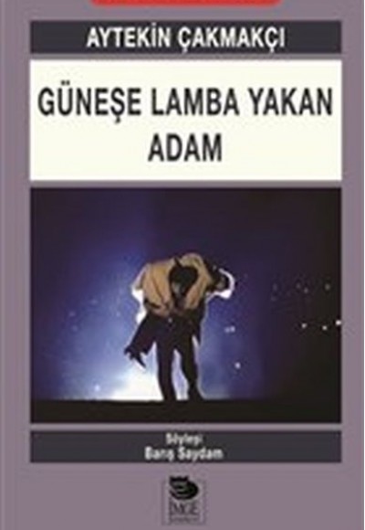 Güneşe Lamba Yakan Adam