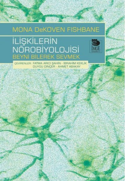 İlişkilerin Nörobiyolojisi - Beyni Bilerek Sevmek