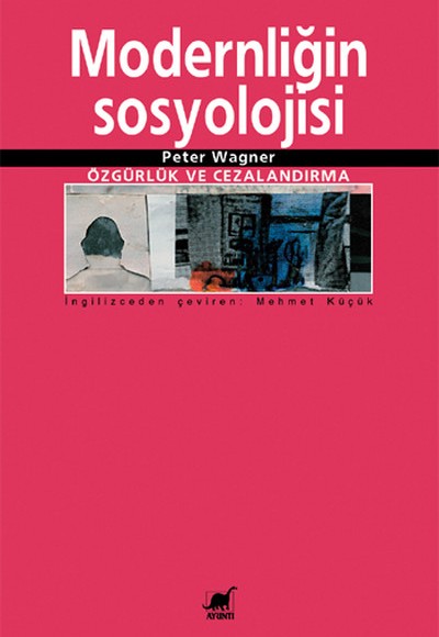 Modernliğin Sosyolojisi: Özgürlük ve Cezalandırma