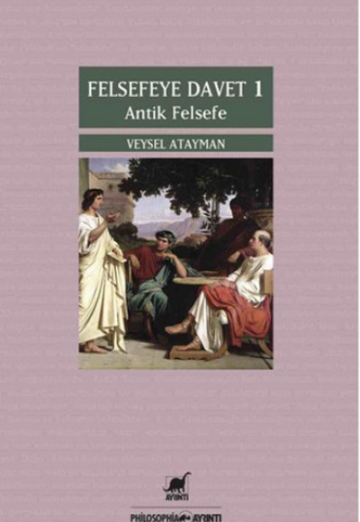 Felsefeye Davet 1 - Antik Felsefe