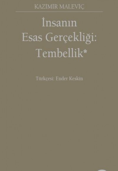 İnsanın Esas Gerçekliği :Tembellik