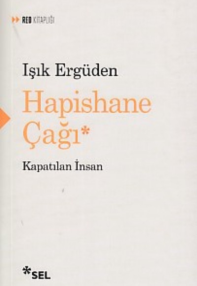 Hapishane Çağı Kapatılan İnsan