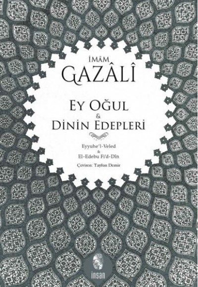 Ey Oğul & Dinin Edepleri