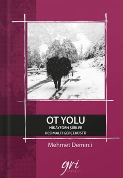 Ot Yolu (Hikayeden Şiirler- ResimAltı GerçekÜstü)