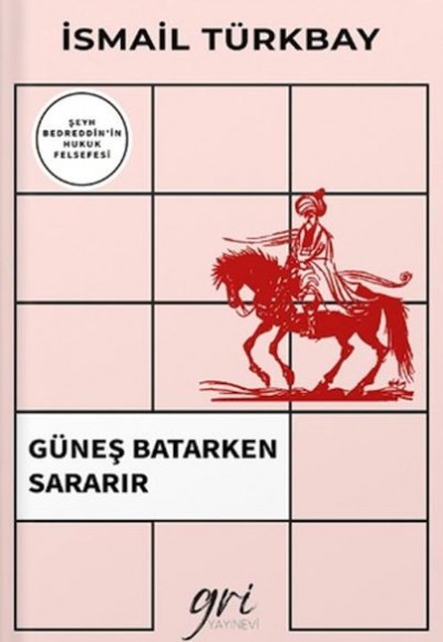 Güneş Batarken Sararır (Şeyh Bedreddin'in Hukuk Felsefesi)