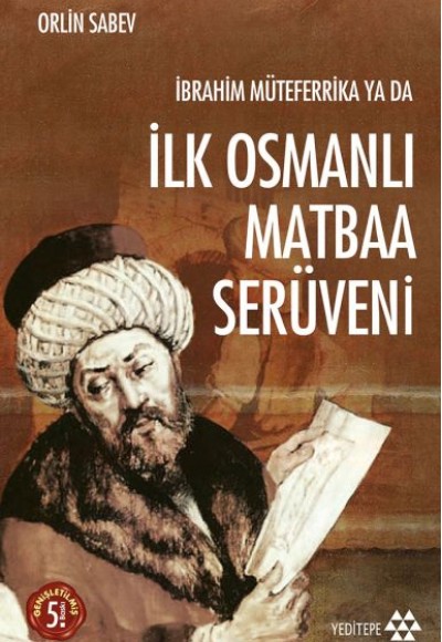 İbrahim Müteferrika ya da İlk Osmanlı Matbaa Serüveni